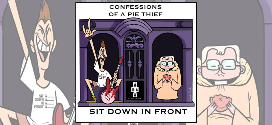 Sit Down In Front - Confessions Of A Pie Thief