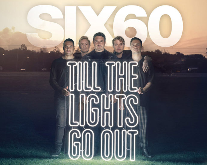 SIX60 Till The Lights Go Out